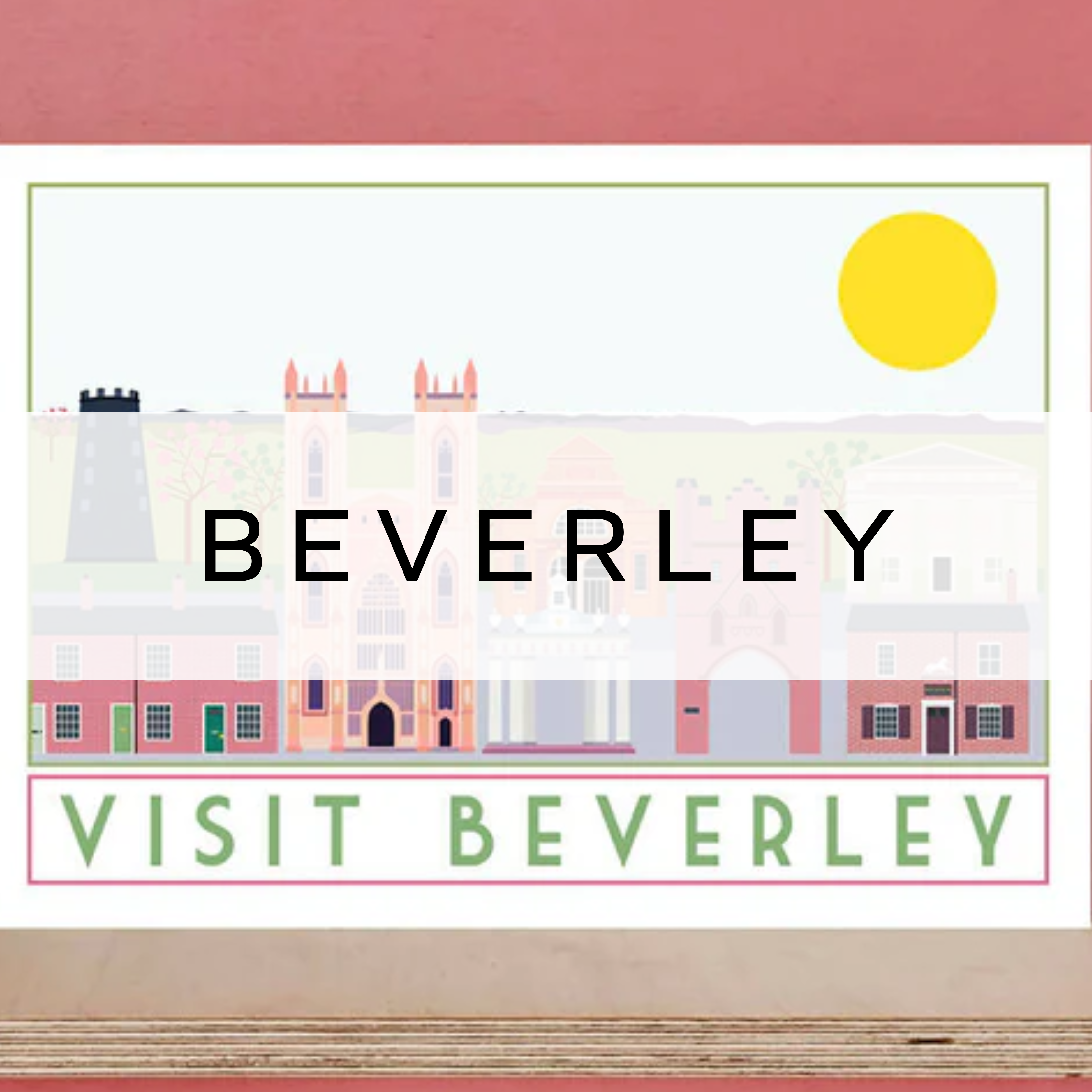Pastel illustration of Beverley landmarks side by side with "Beverley" written at the bottom, showcasing the town’s charm in soft, elegant colours.