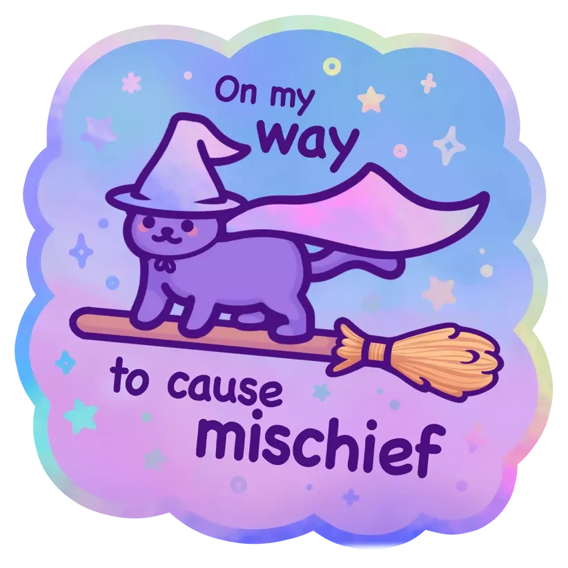 On My Way To Cause Mischief Sticker