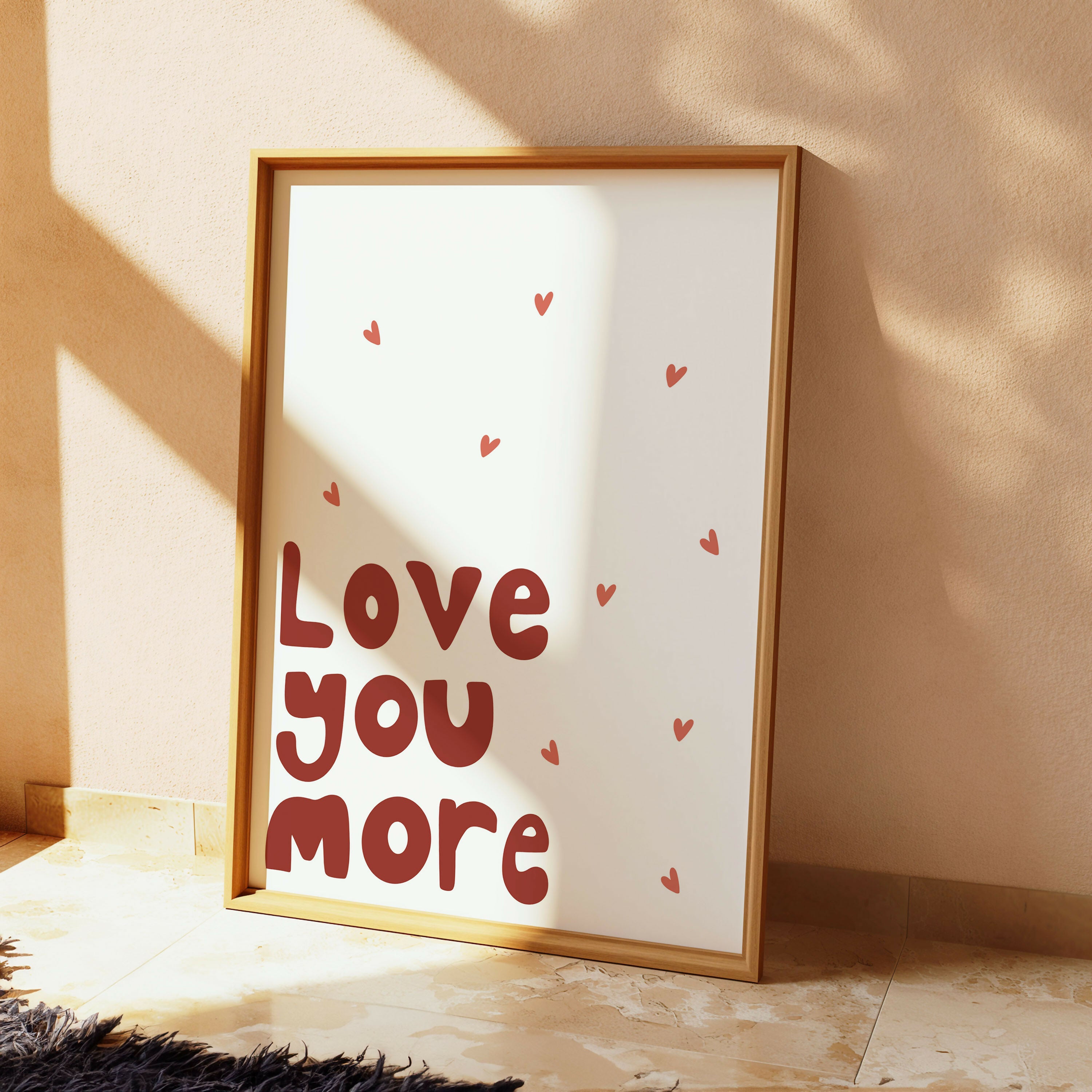 LOVE YOU MORE ART WORK PRINT