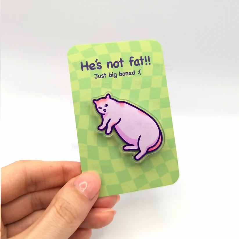 Acrylic Pin Badge - Not Fat Cat