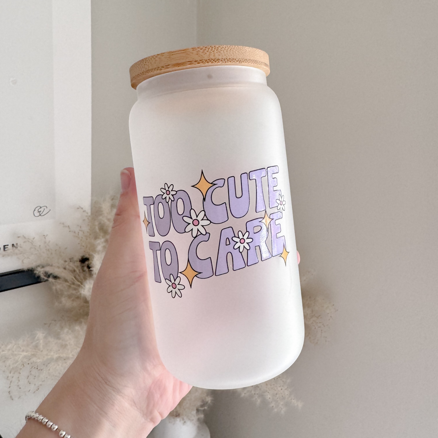 Too Cute To Care 16oz Glass Can