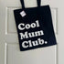 Cool Mum Club Cotton Tote Bag