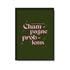 Champagne Problems Print | Art & Soul