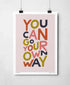 You Can Go Your Own Way | Unique Home Decor | Art & Soul