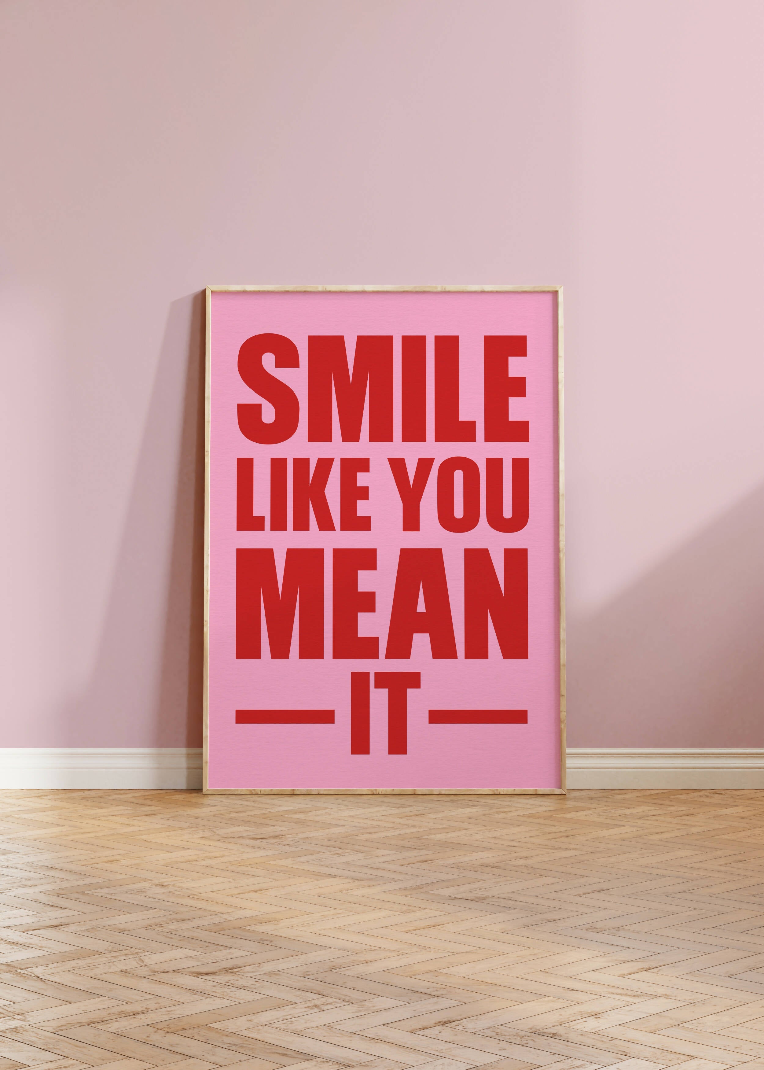 Smile Like You Mean It Print