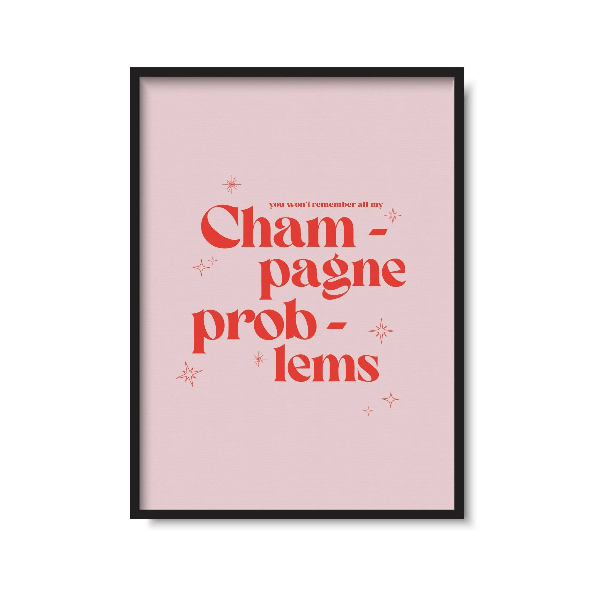 Champagne Problems Print | Art & Soul