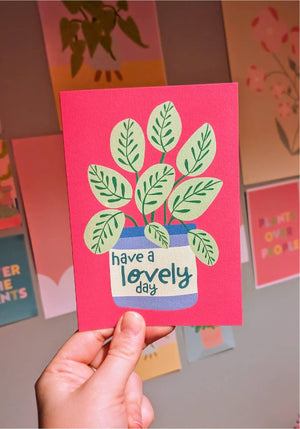 Have a lovely day plant card.