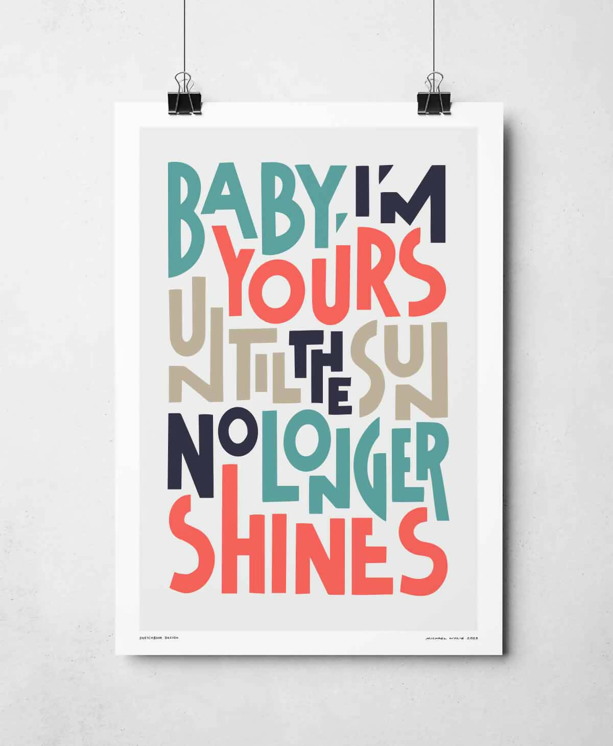 Baby I'm Yours | Bold Typography Art | Art & Soul