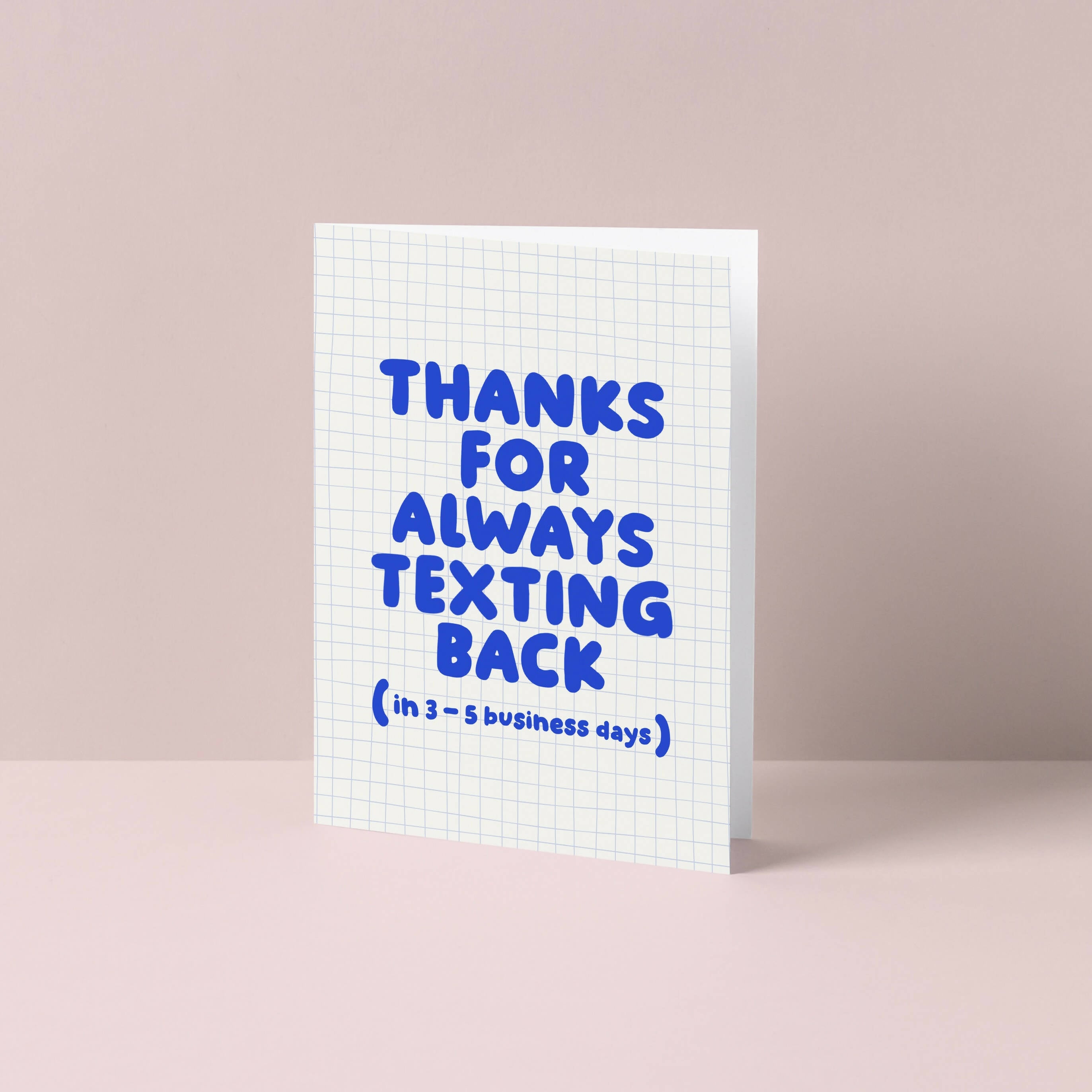 Thanks for always texting back Greetings Card | Art & Soul