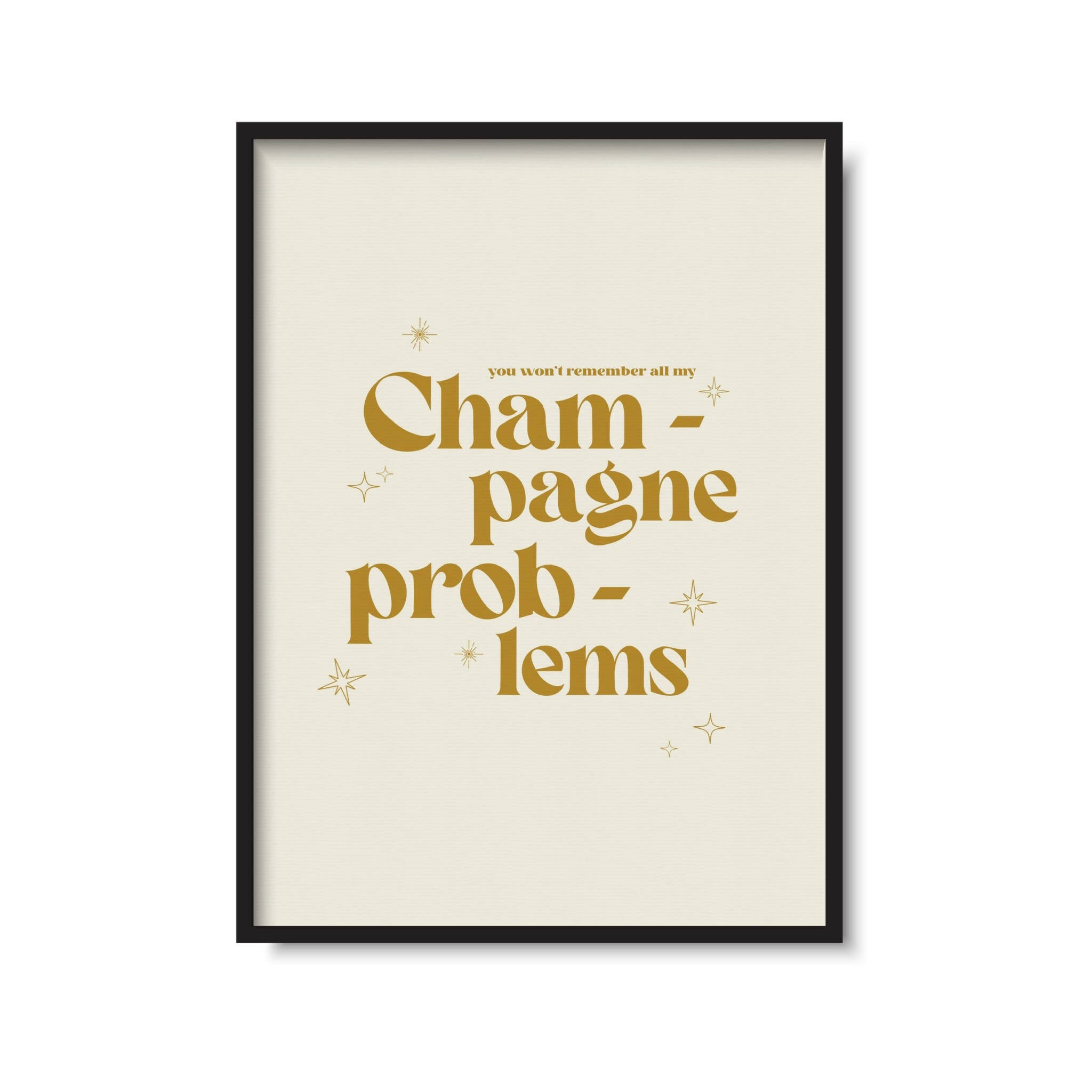 Champagne Problems Print | Art & Soul