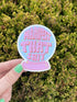 Manifest That Shit Sticker