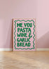 Me, You, Pasta & Garlic Bread Print - Fun Art | Art & Soul