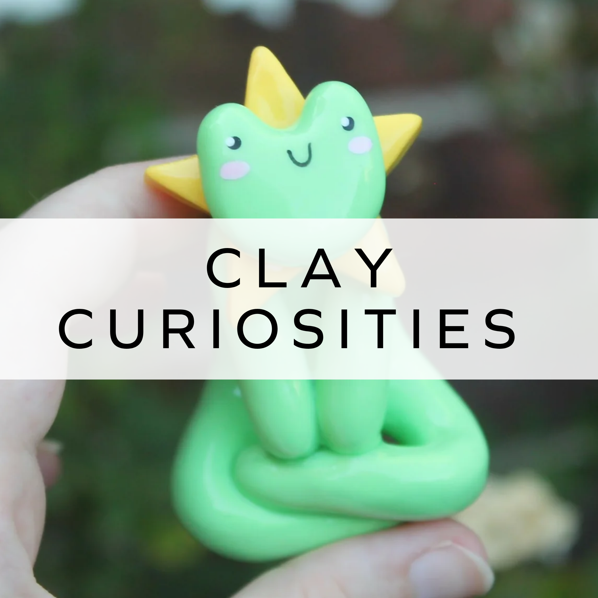 Clay Curiosities 