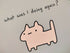 What Was I Doing Art Print