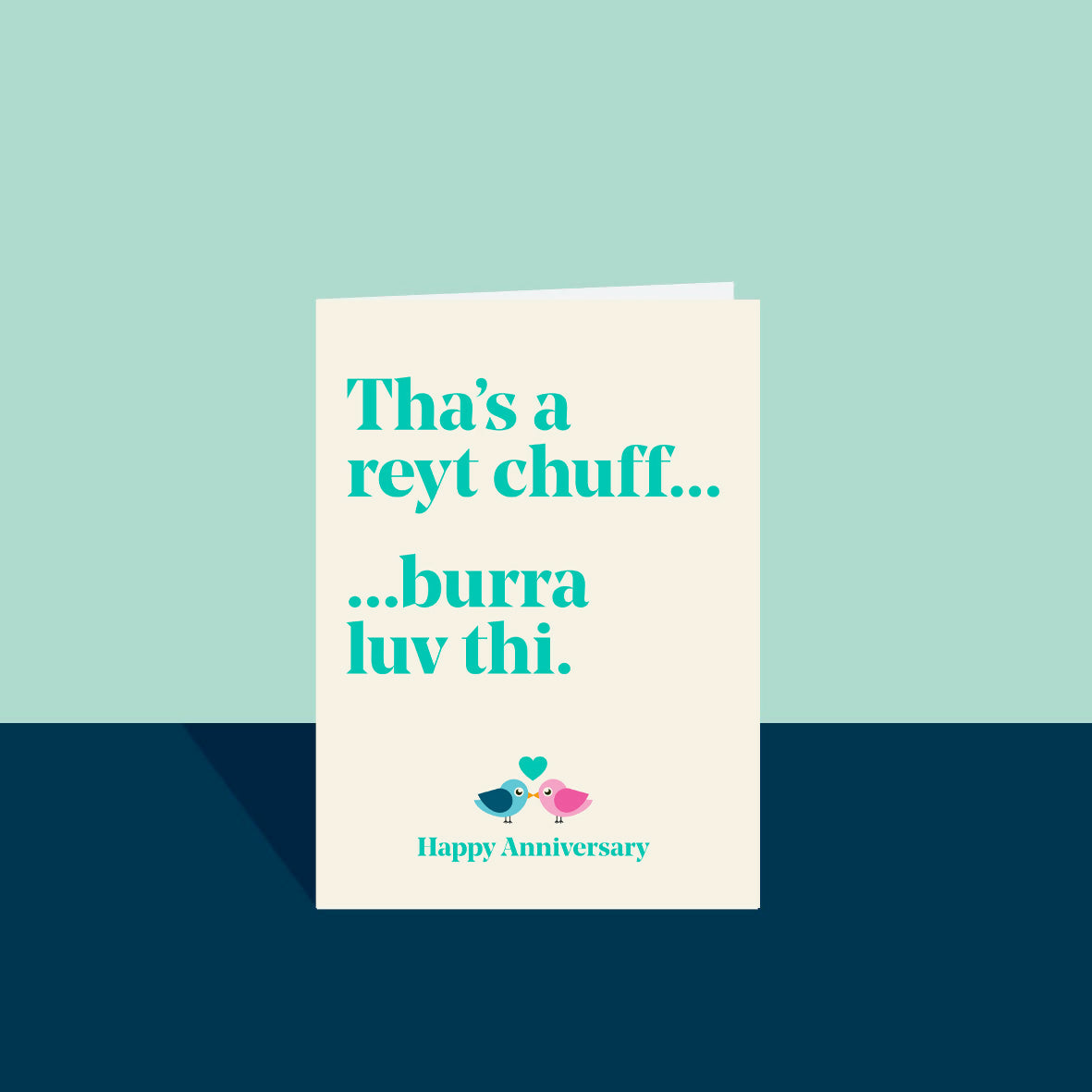 Tha's a reyt chuff Anniversary Card