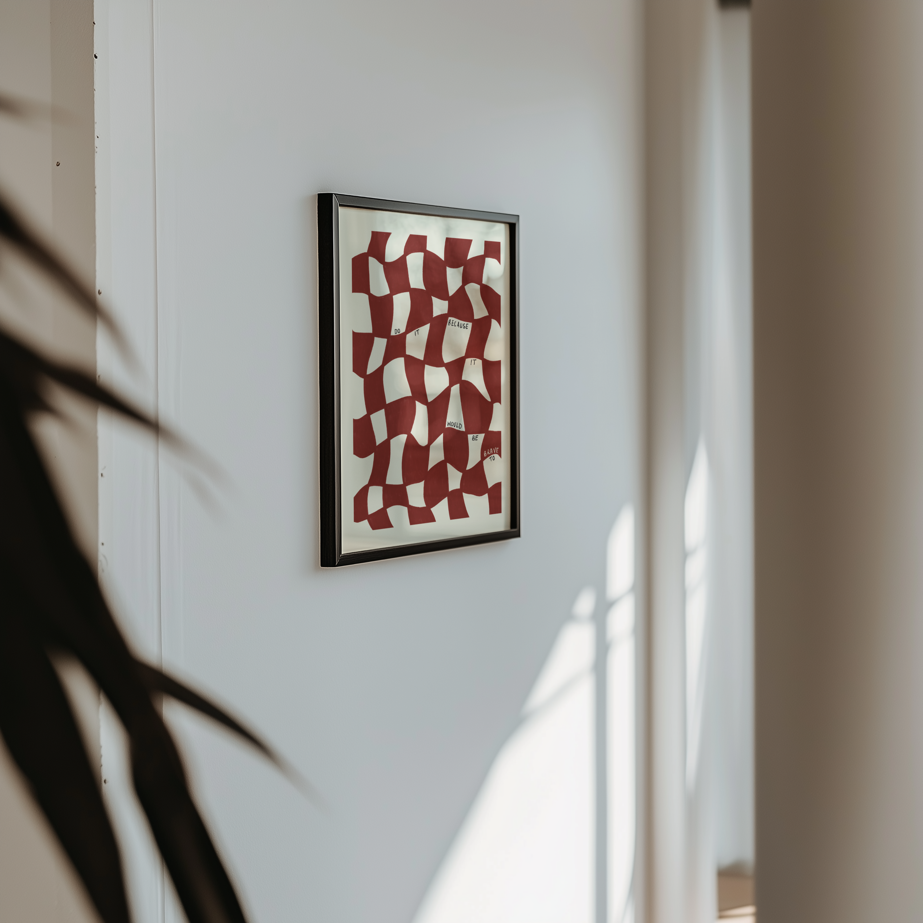 Do It Because It Would Be Brave To Print