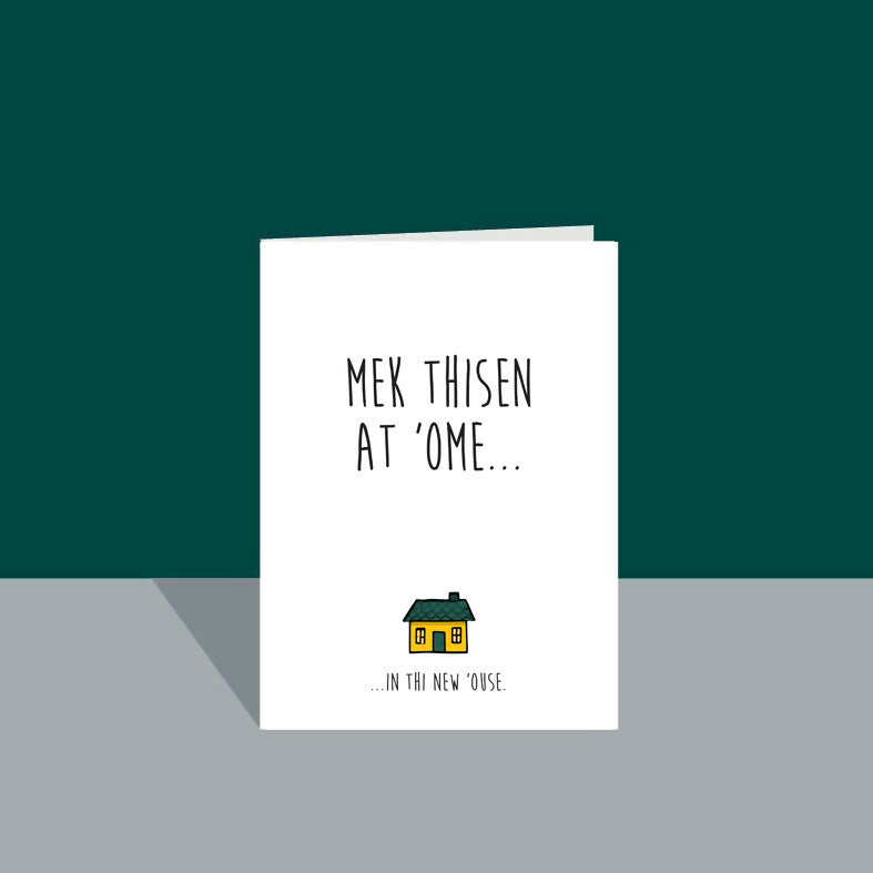 Mek thisen at 'ome in thi new 'ouse Card