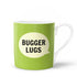 Bugger Lugs Bone China Mug