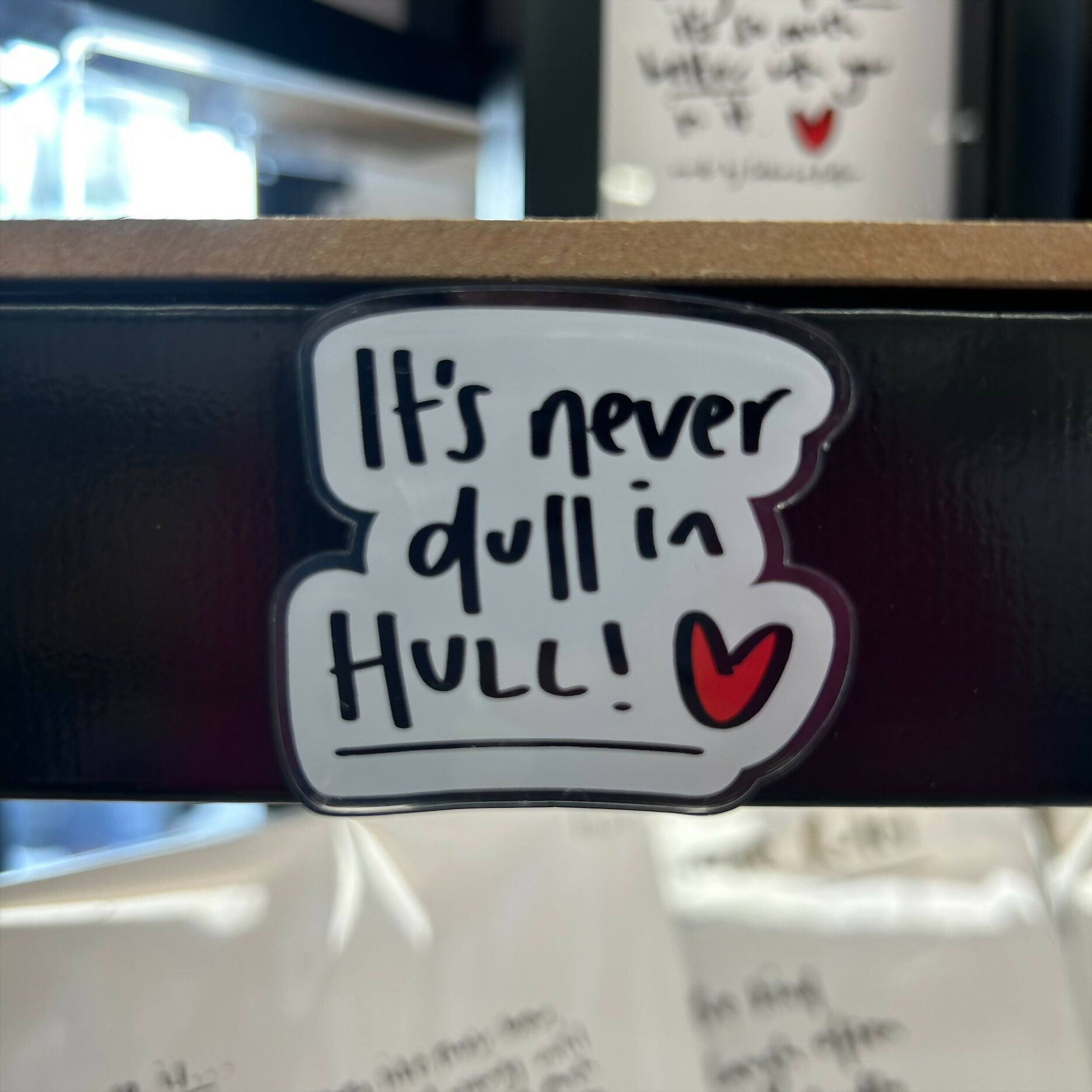 It's Never Dull In Hull Magnet