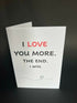I Love You More - Cheeky Card