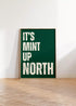 IT'S MINT UP NORTH WALL ART PRINT