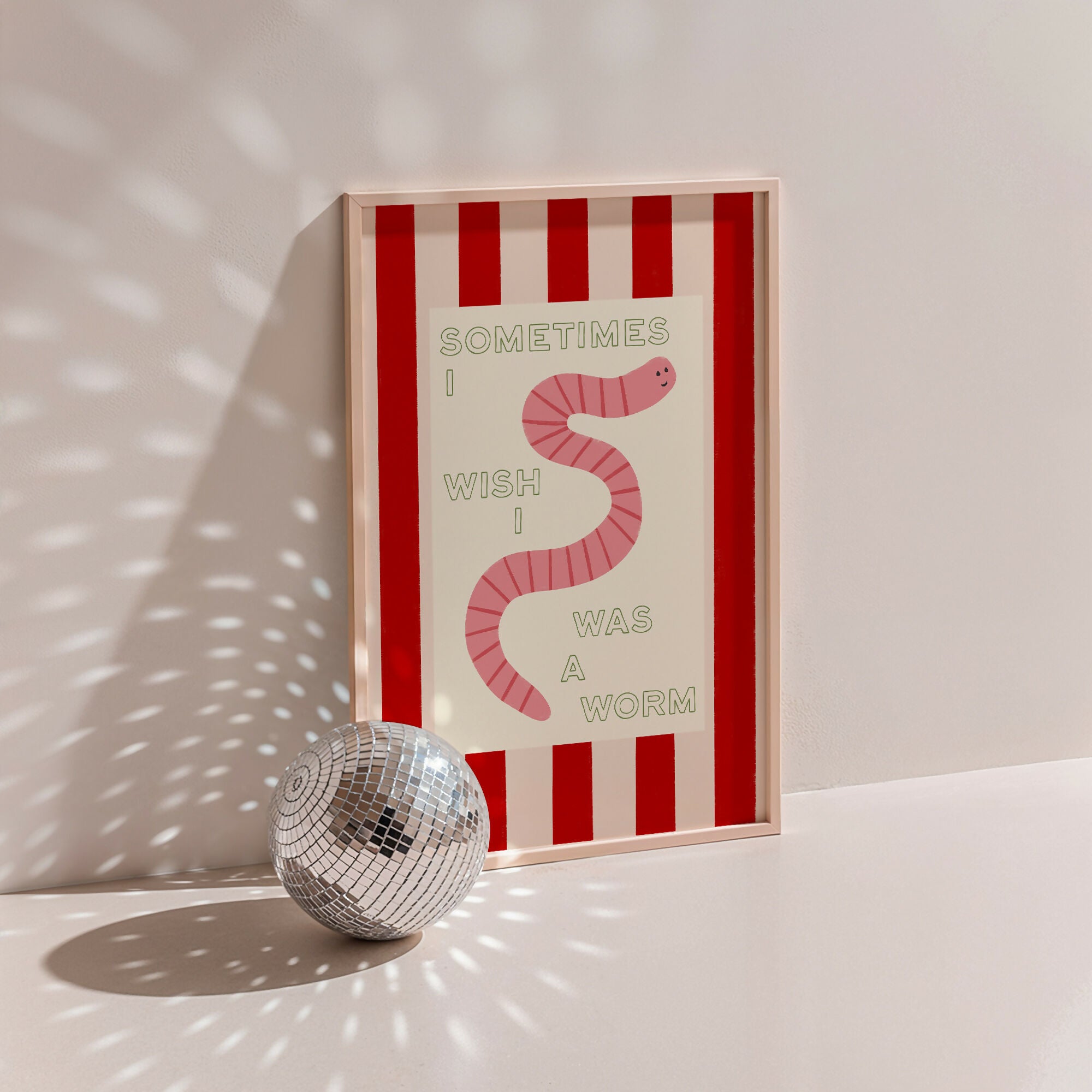 Sometimes I Wish I Was a Worm Print – Funny Hand Drawn Print