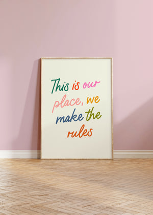 Our place, we make the rules Lover Print