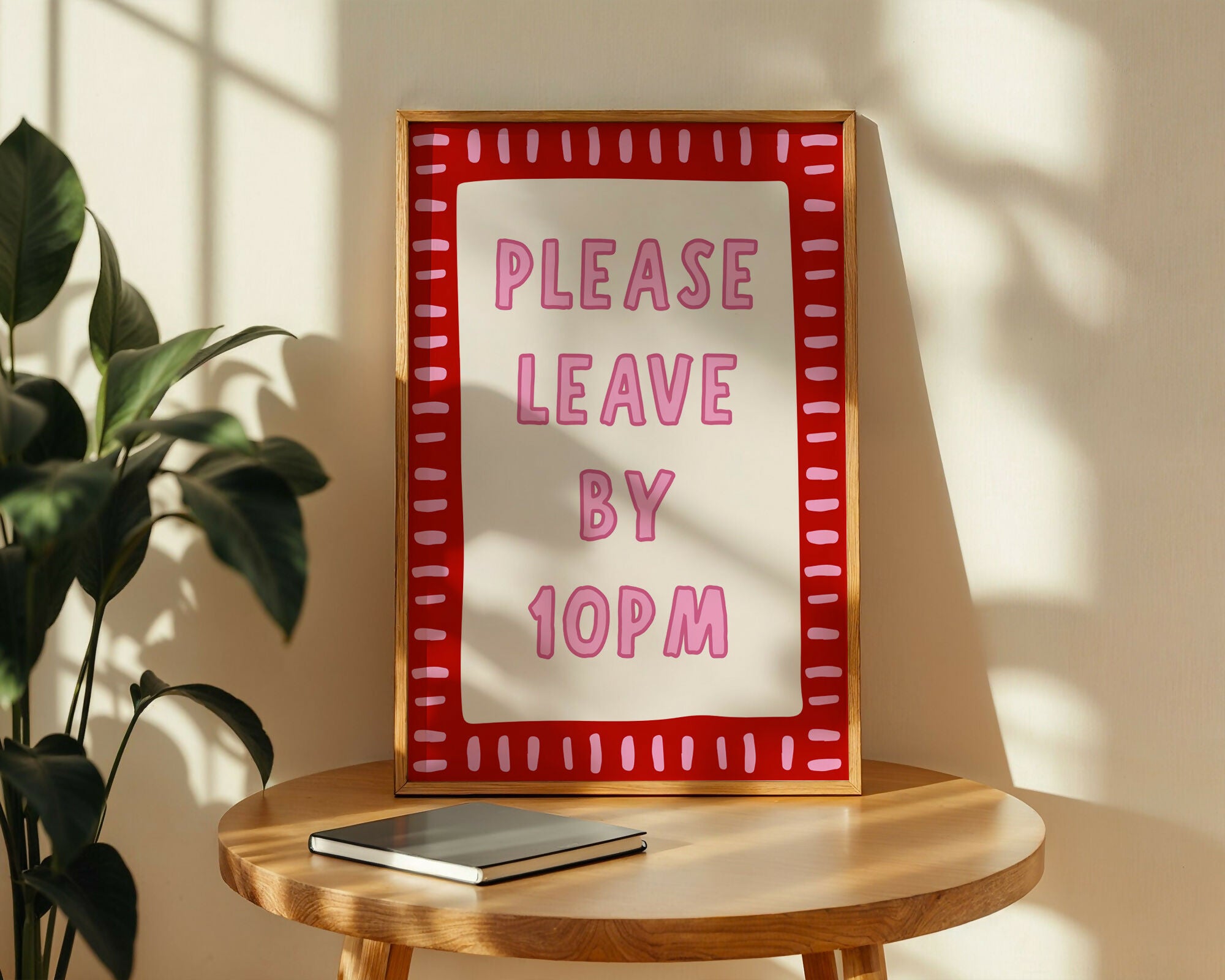 Please Leave By 10PM Home Print