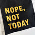 Nope Not Today Cotton Tote Bag