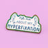 Ask Me About My Hyperfixation Glitter Enamel Pin