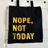 Nope Not Today Cotton Tote Bag