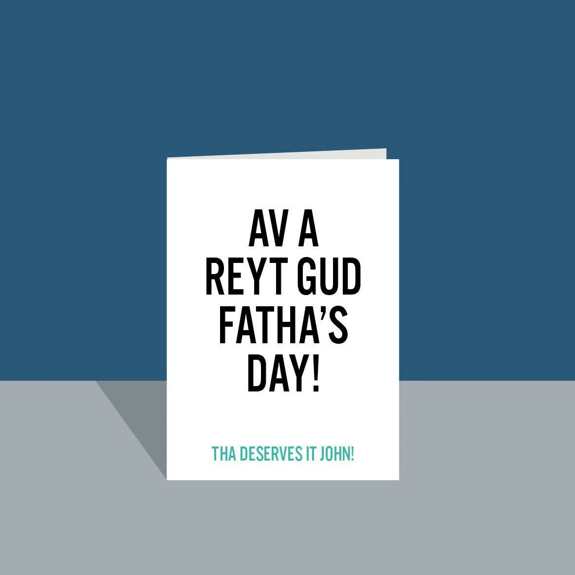 Av a Reyt Gud Fatha's day! Fathers Day A6 Card.