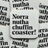 "Norra Nutha Chuffin Coaster" Drinks Coaster