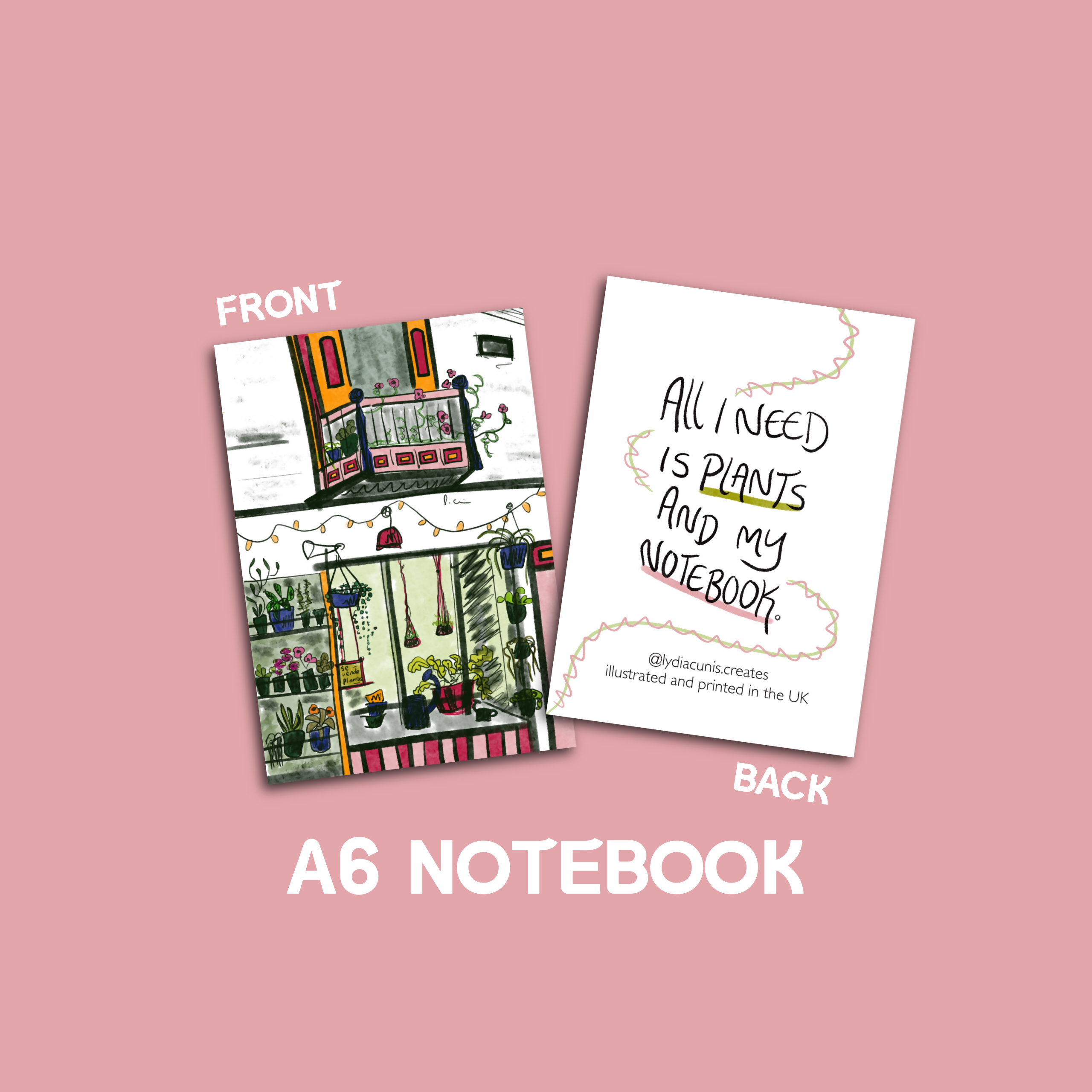 Plants / All I Need is Plants and My Notebook A6 Notebook