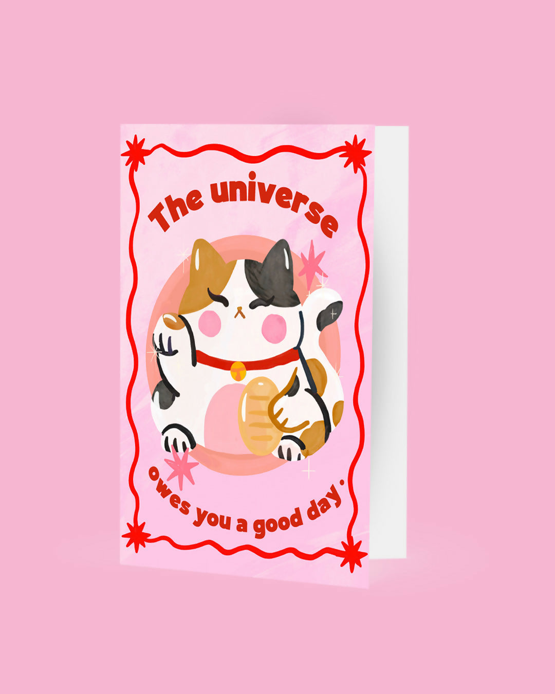 The universe owns you a good day Tri lucky cat Greeting Card
