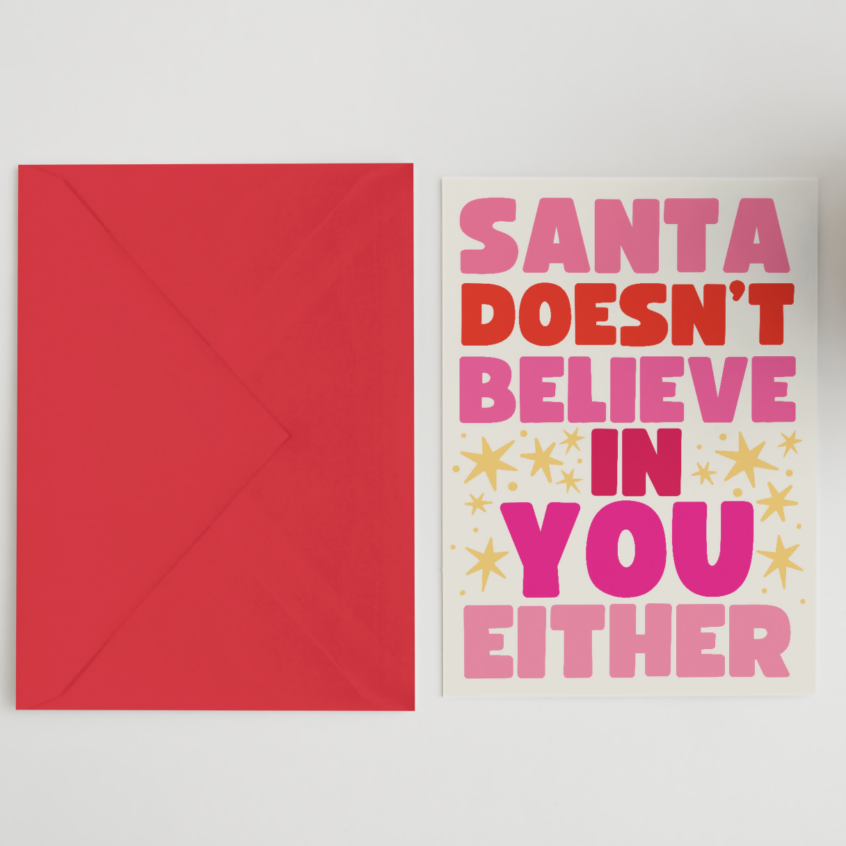 Santa Doesn’t Believe In You Either Card