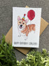 Happy Birthday Corgeous Greetings Card