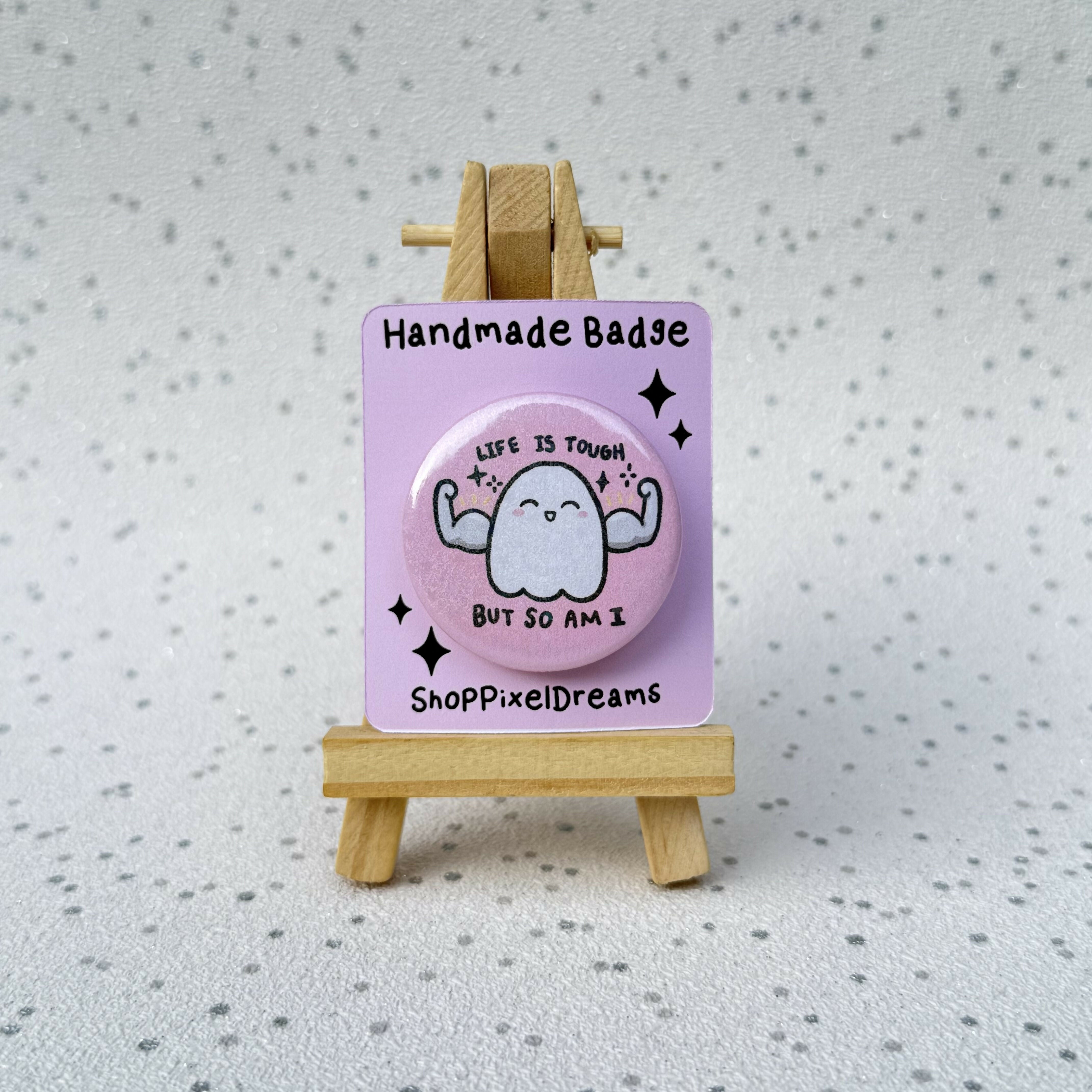 Life is Tough But So Am I Motivational Quote Ghost Holographic Pin Badge