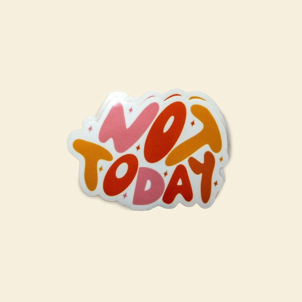 Not Today Sticker