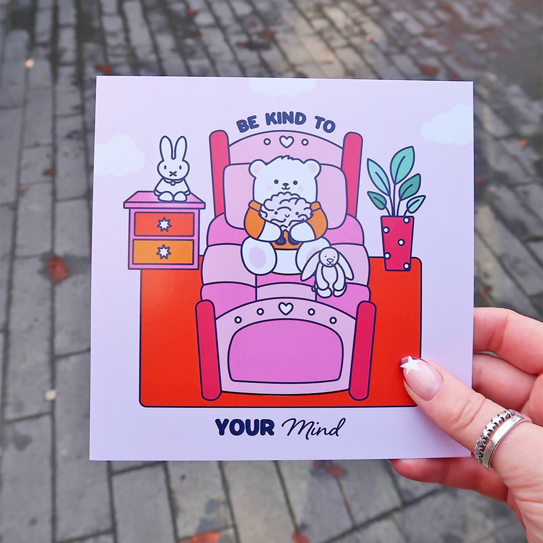 Be Kind To Your Mind 6 Inch Art Print