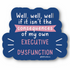 Executive Dysfunction ADHD Vinyl Sticker