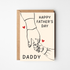 HAPPY FATHER'S DAY DADDY GREETINGS CARD