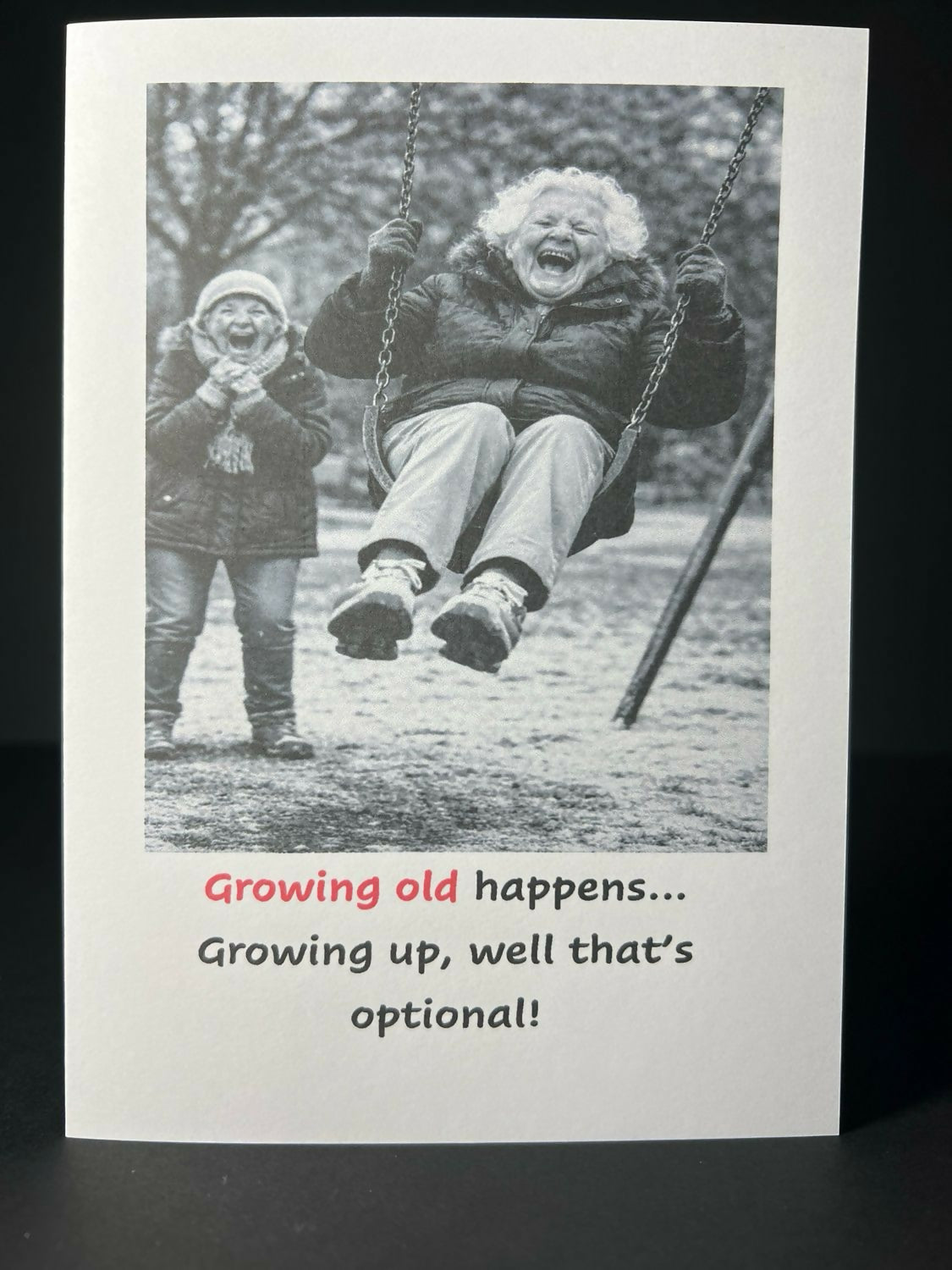 Growing Old Happens -Cheeky Card