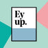 "Ey up" Colour Band Yorkshire Dialect A4 Print