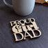 Proud Girl Dad Laser Cut Wooden Coaster
