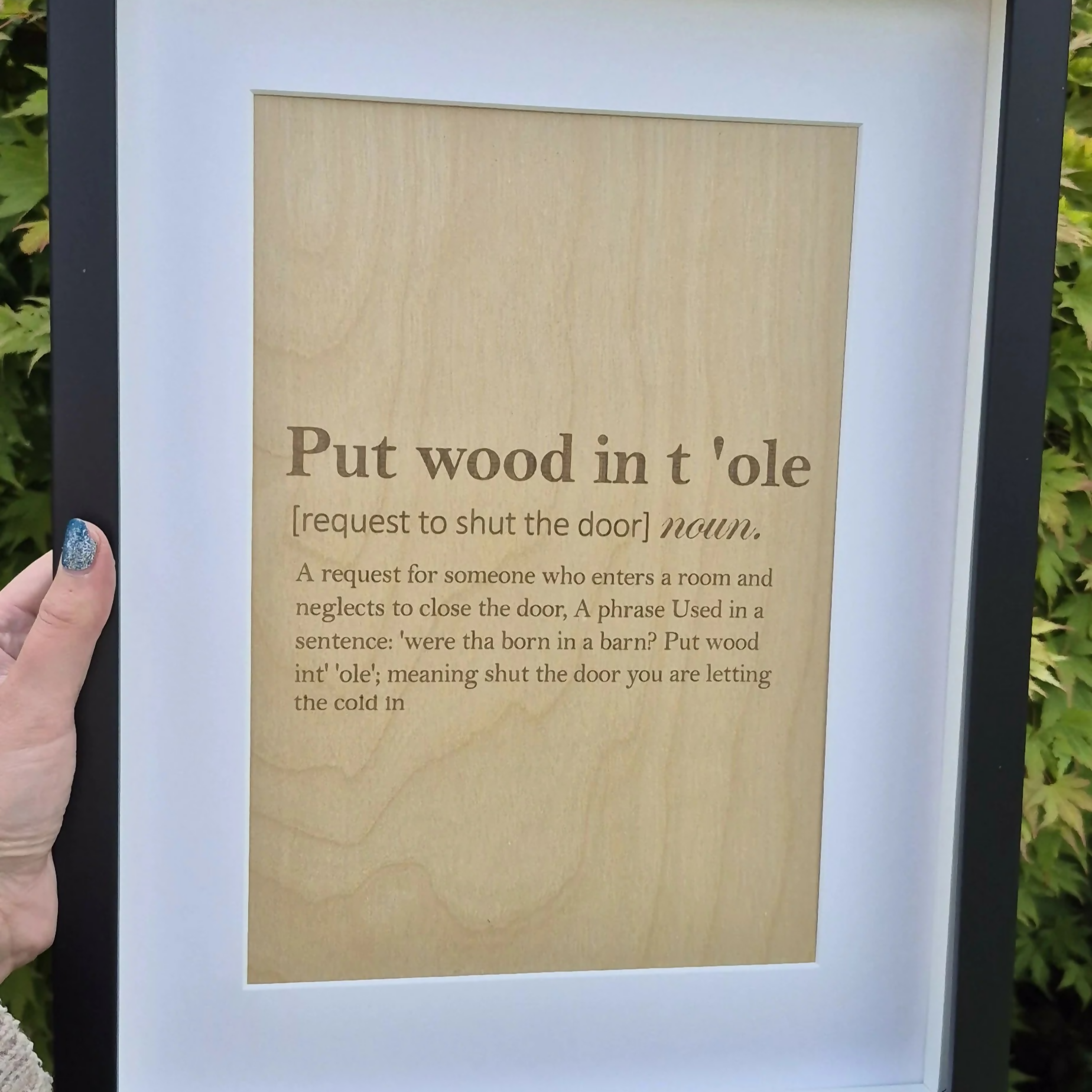 Framed Yorkshire Saying | "Put Wood in T’ole" Engraved Wooden Sign | A4 Print in Black Frame | Yorkshire Dialect Wall Art | Northern Gift
