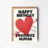 HAPPY BIRTHDAY FAVE HUMAN GREETINGS CARD