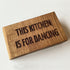 Rustic Solid Reclaimed Oak Block Sign - 'This Kitchen Is For Dancing'