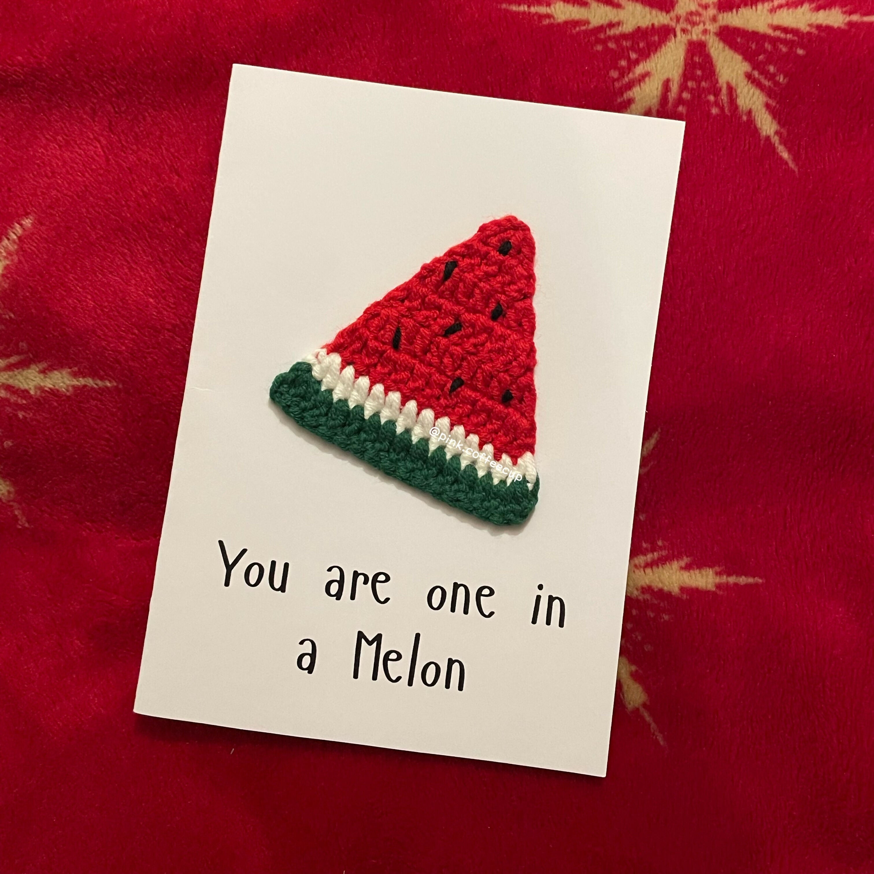 Crochet Handmade Greeting Card - You Are One in a Melon