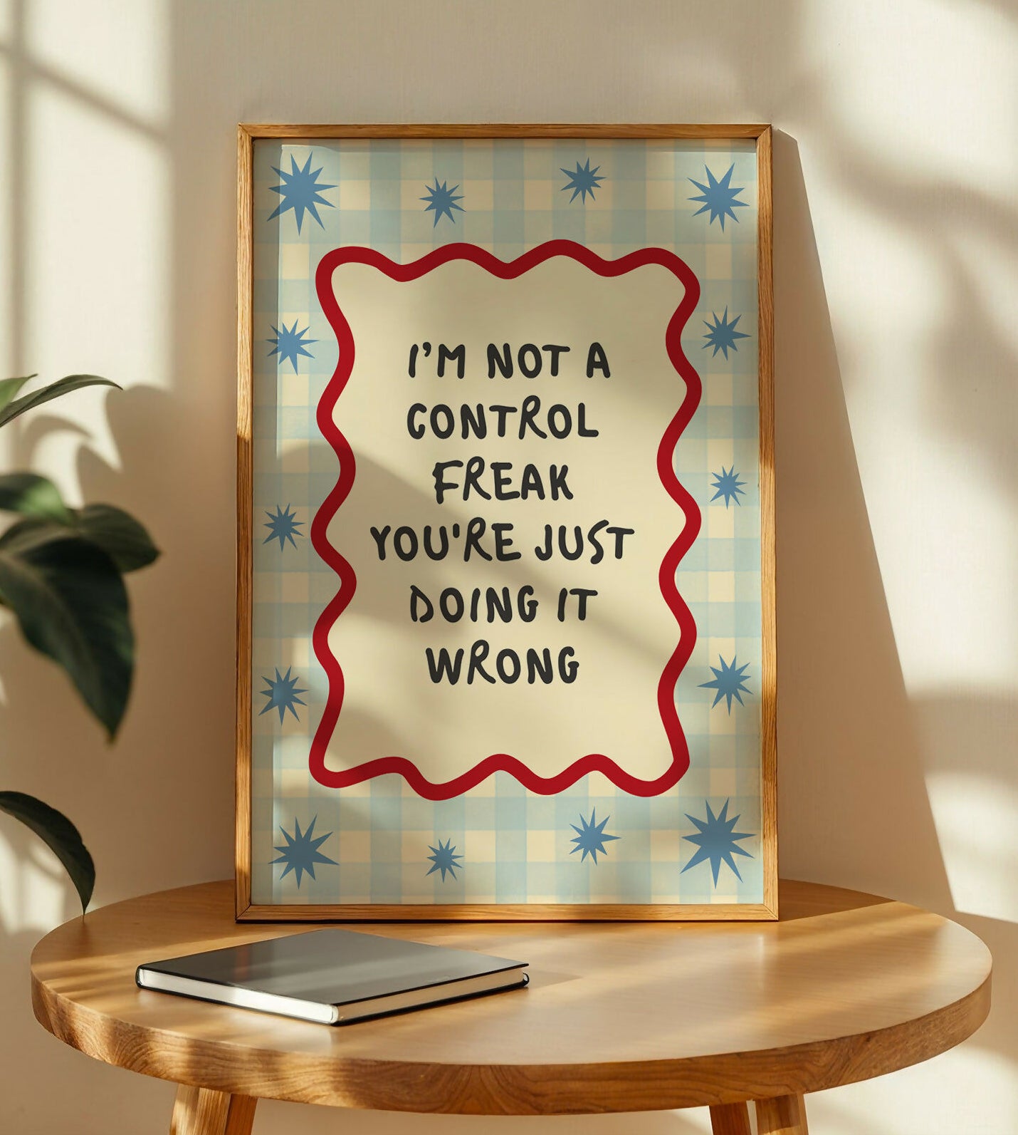 I'm Not A Control Freak Print